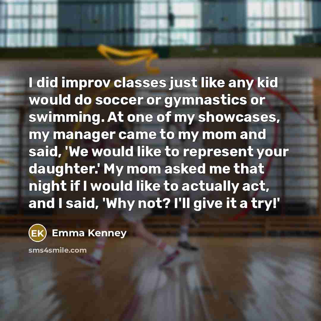 “I did improv classes just like any kid would do…” quote by Emma Kenney