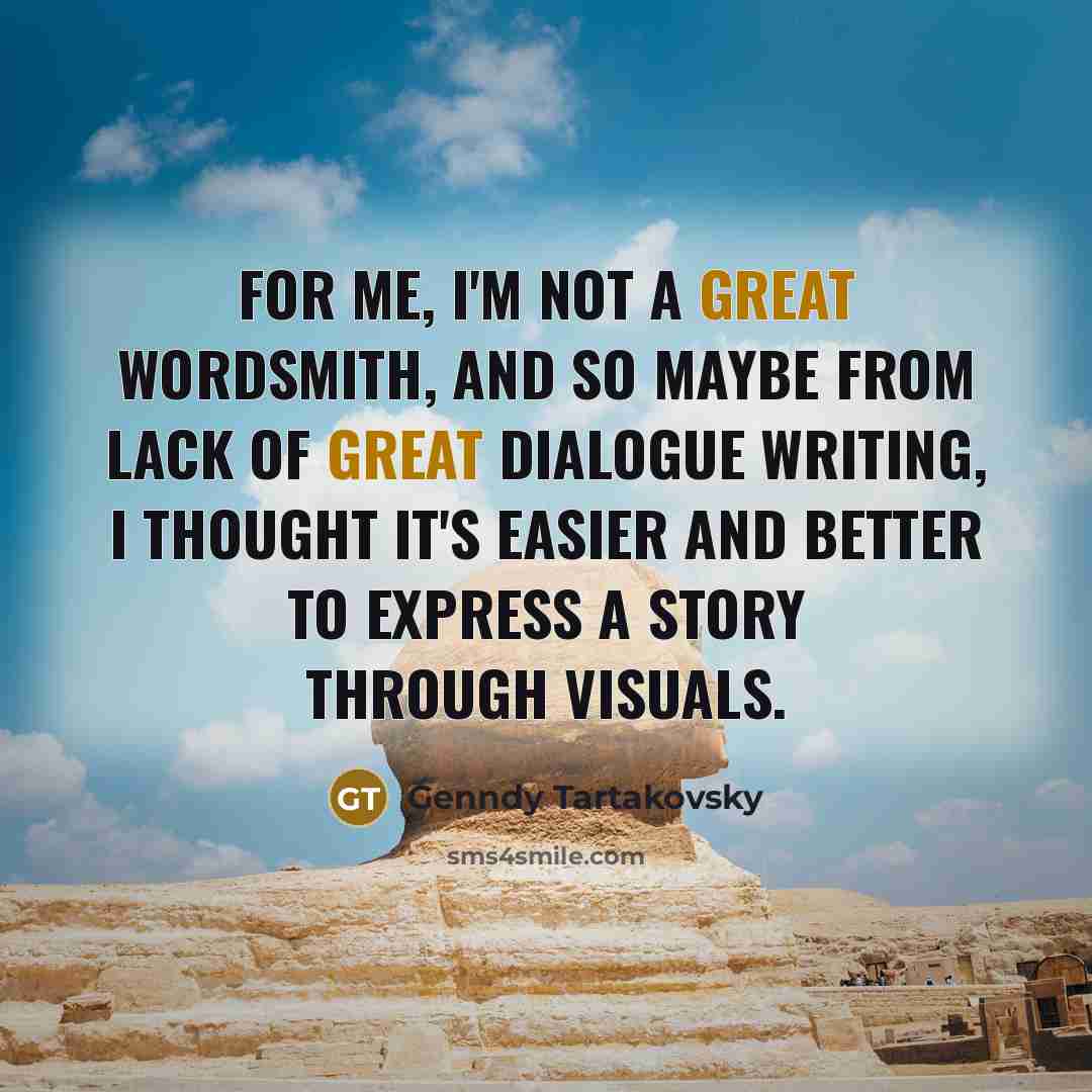 “For me, I'm not a great wordsmith, and so maybe…” quote by Genndy Tartakovsky