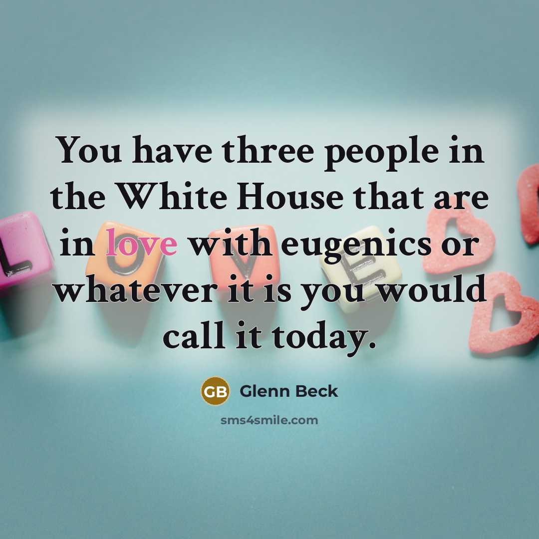 “You have three people in the White House that are…” quote by Glenn Beck