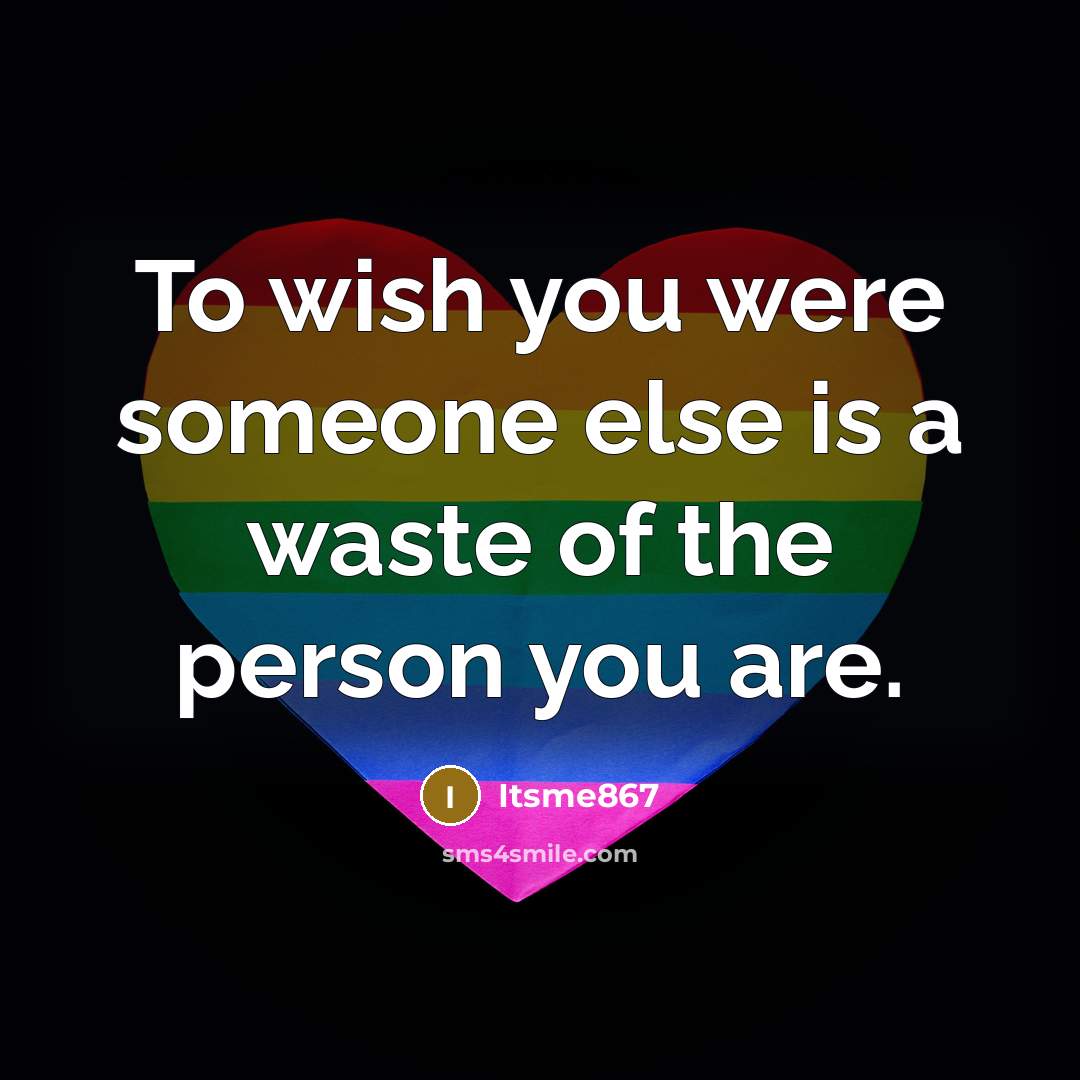 “To wish you were someone else is a waste of…” quote by Itsme867