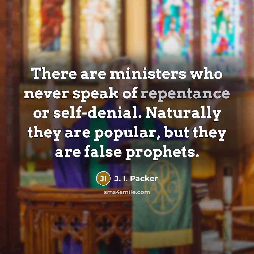 “There are ministers who never speak of repentance or self-denial.…” quote by J. I. Packer