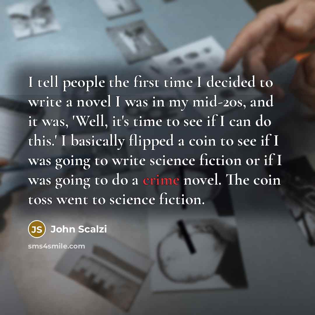“I tell people the first time I decided to write…” quote by John Scalzi