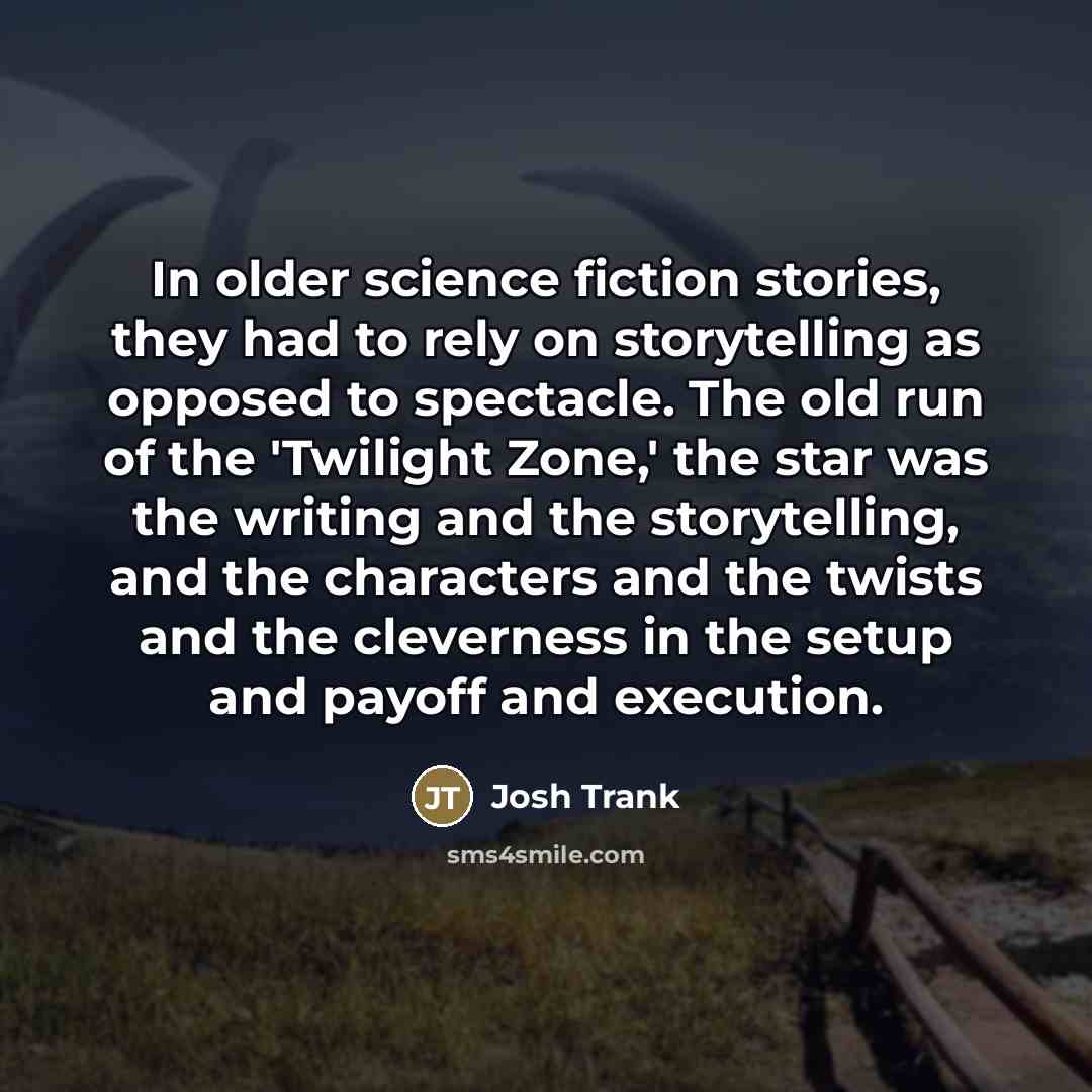 “In older science fiction stories, they had to rely on…” quote by Josh Trank