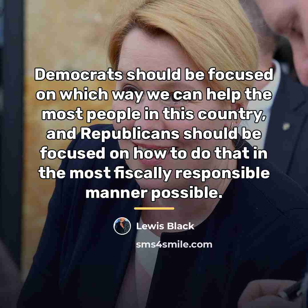 “Democrats should be focused on which way we can help…” quote by Lewis Black