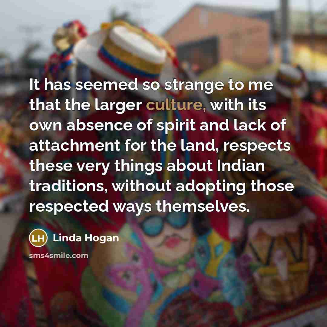 “It has seemed so strange to me that the larger…” quote by Linda Hogan