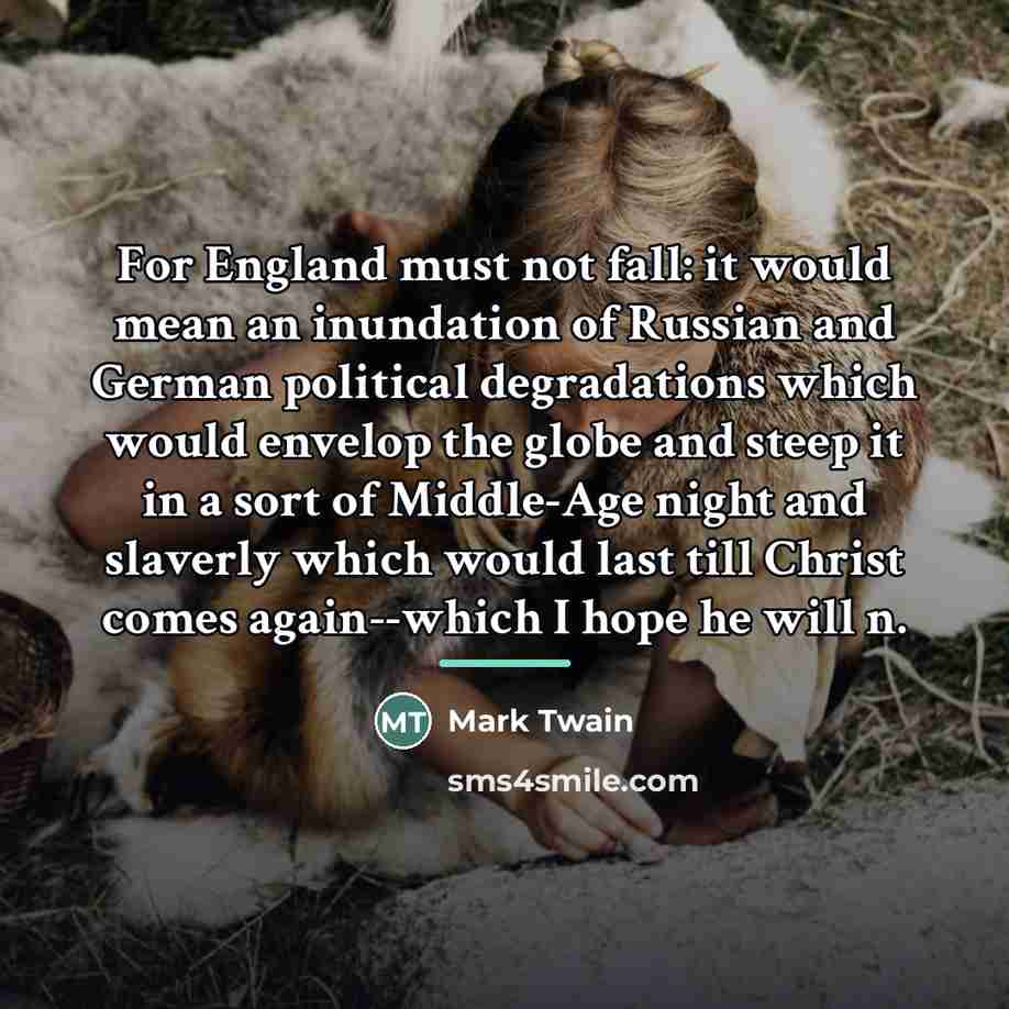 “For England must not fall: it would mean an inundation…” quote by Mark Twain