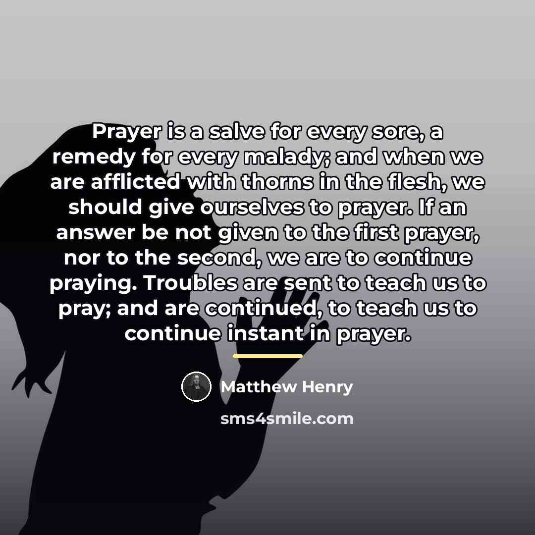 “Prayer is a salve for every sore, a remedy for…” quote by Matthew Henry