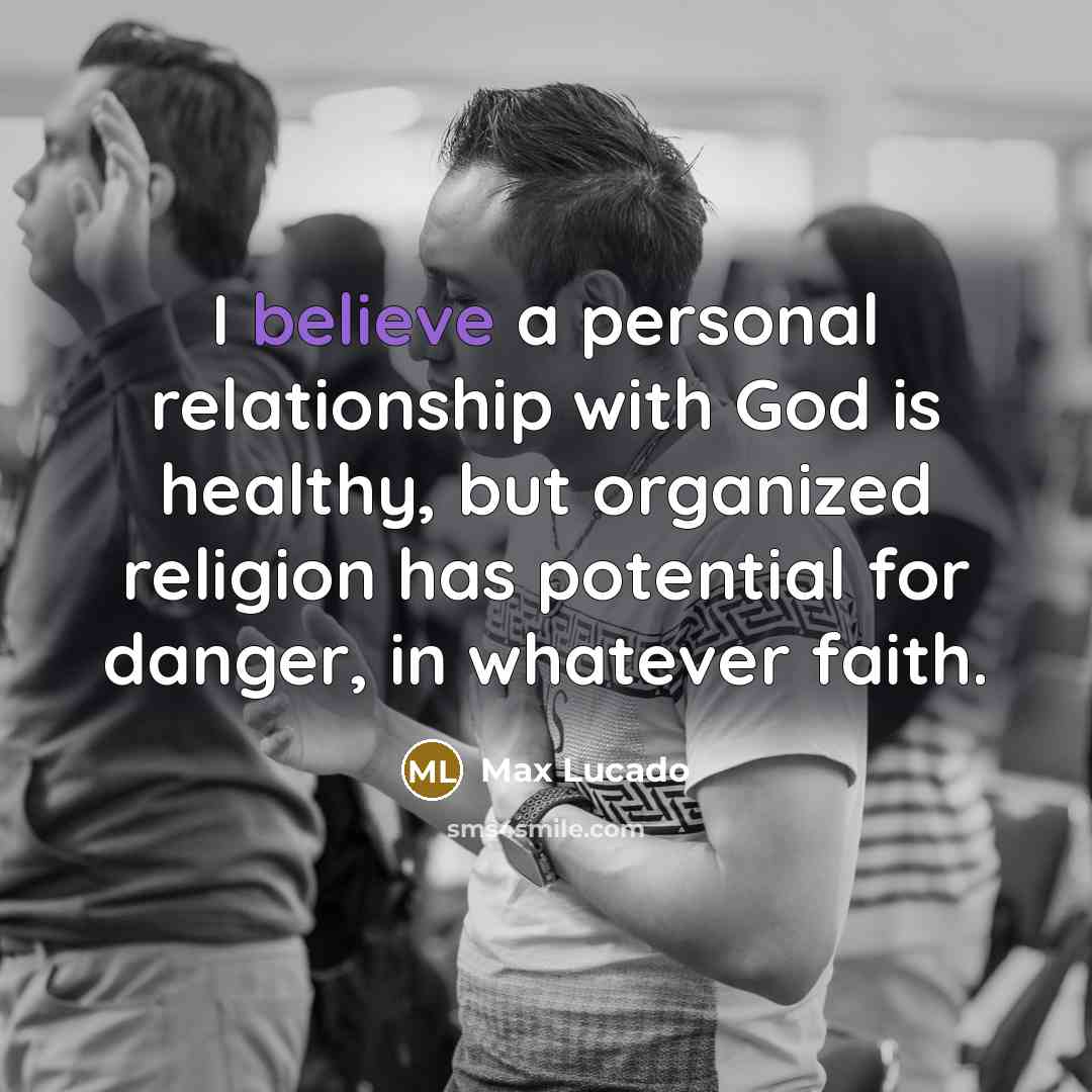 “I believe a personal relationship with God is healthy, but…” quote by Max Lucado