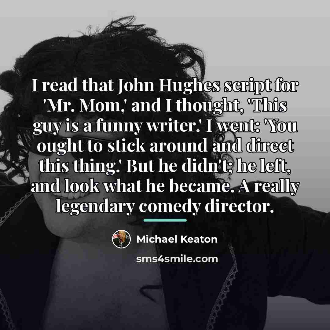 “I read that John Hughes script for 'Mr. Mom,' and…” quote by Michael Keaton