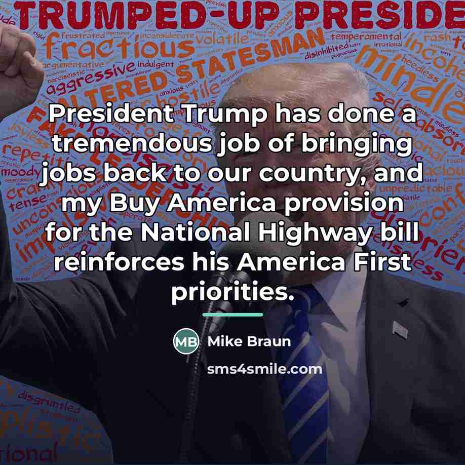 “President Trump has done a tremendous job of bringing jobs…” quote by Mike Braun