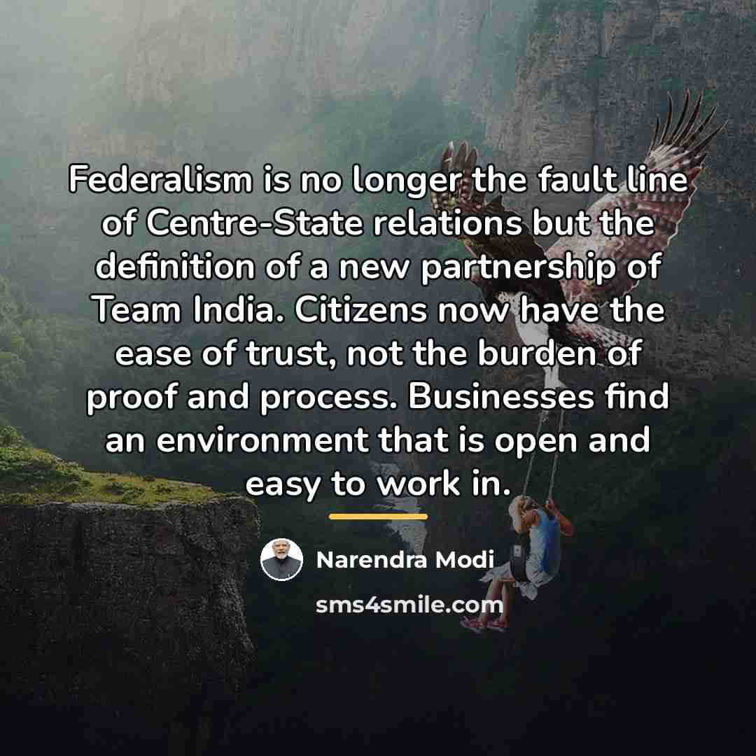“Federalism is no longer the fault line of Centre-State relations…” quote by Narendra Modi