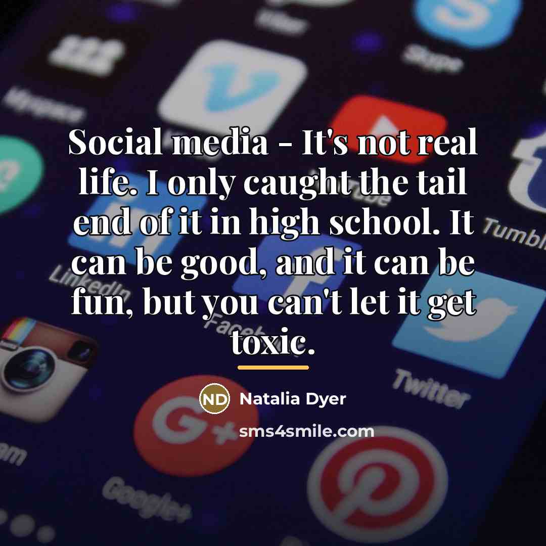 “Social media - It's not real life. I only caught…” quote by Natalia Dyer