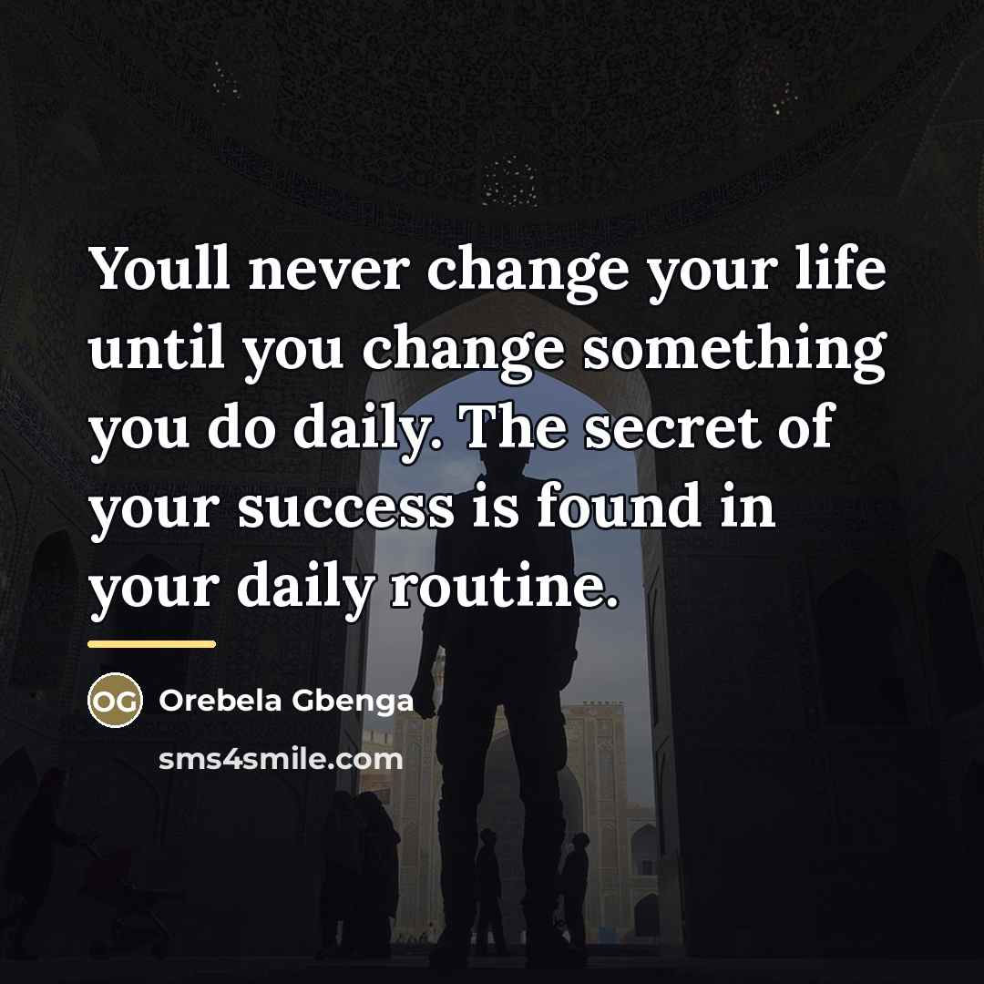 “Youll never change your life until you change something you…” quote by Orebela Gbenga