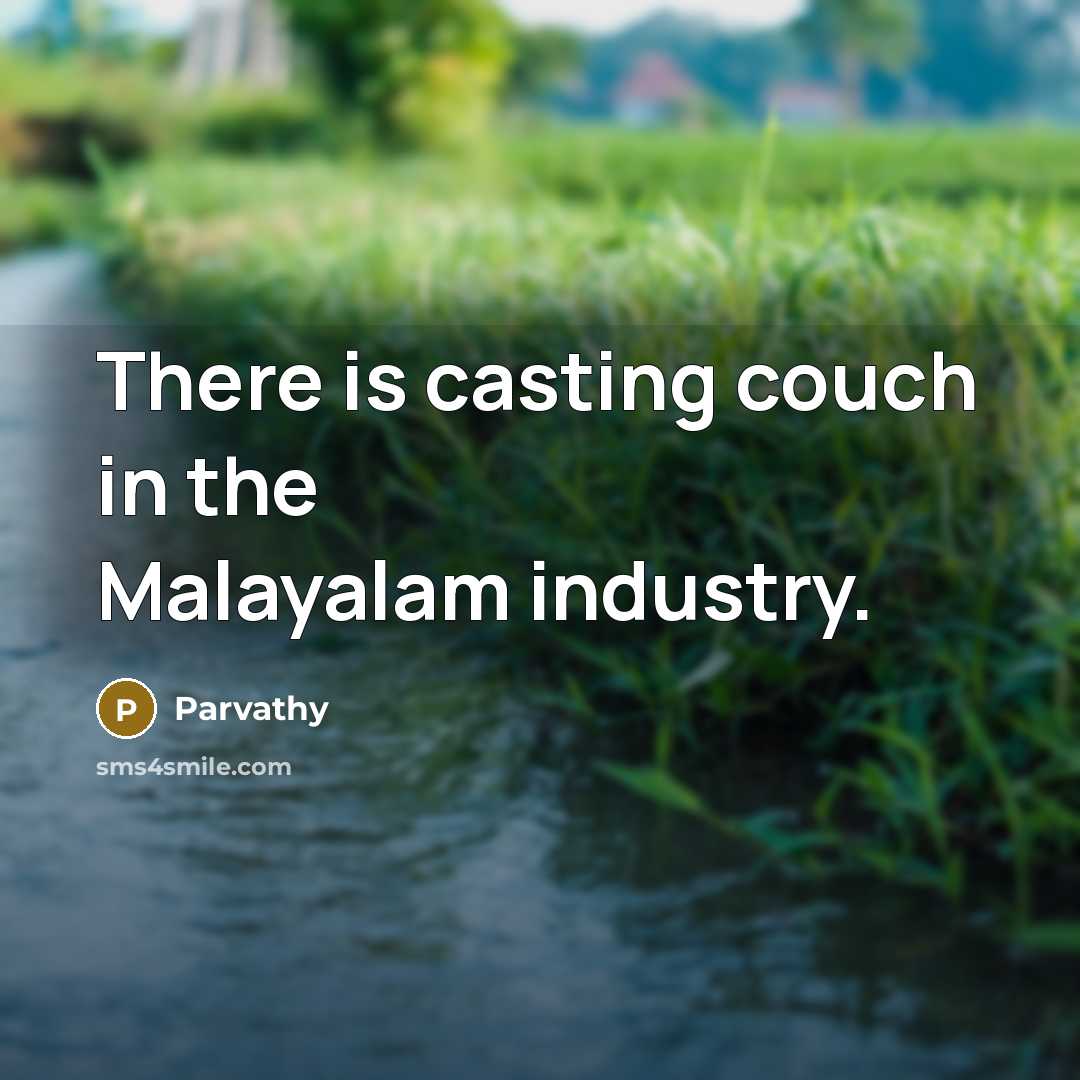 “There is casting couch in the Malayalam industry.…” quote by Parvathy