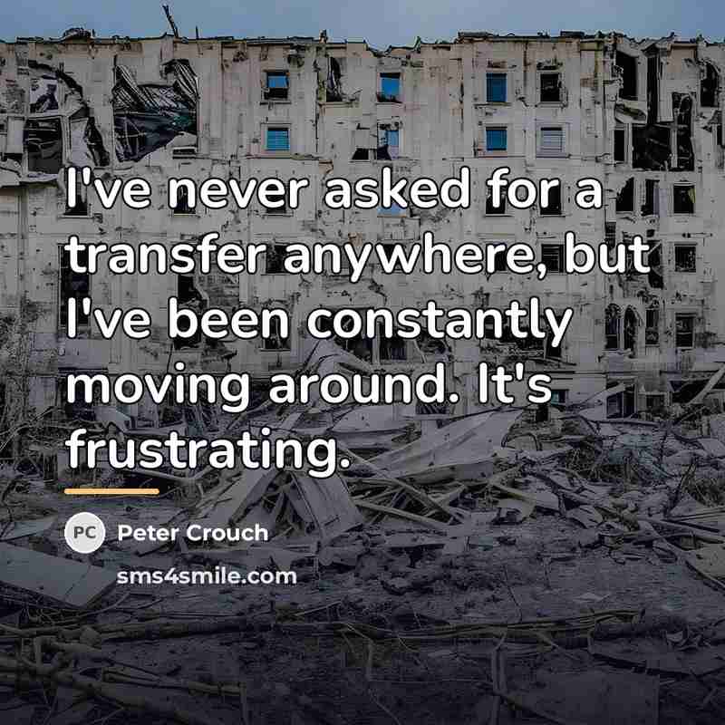 “I've never asked for a transfer anywhere, but I've been…” quote by Peter Crouch