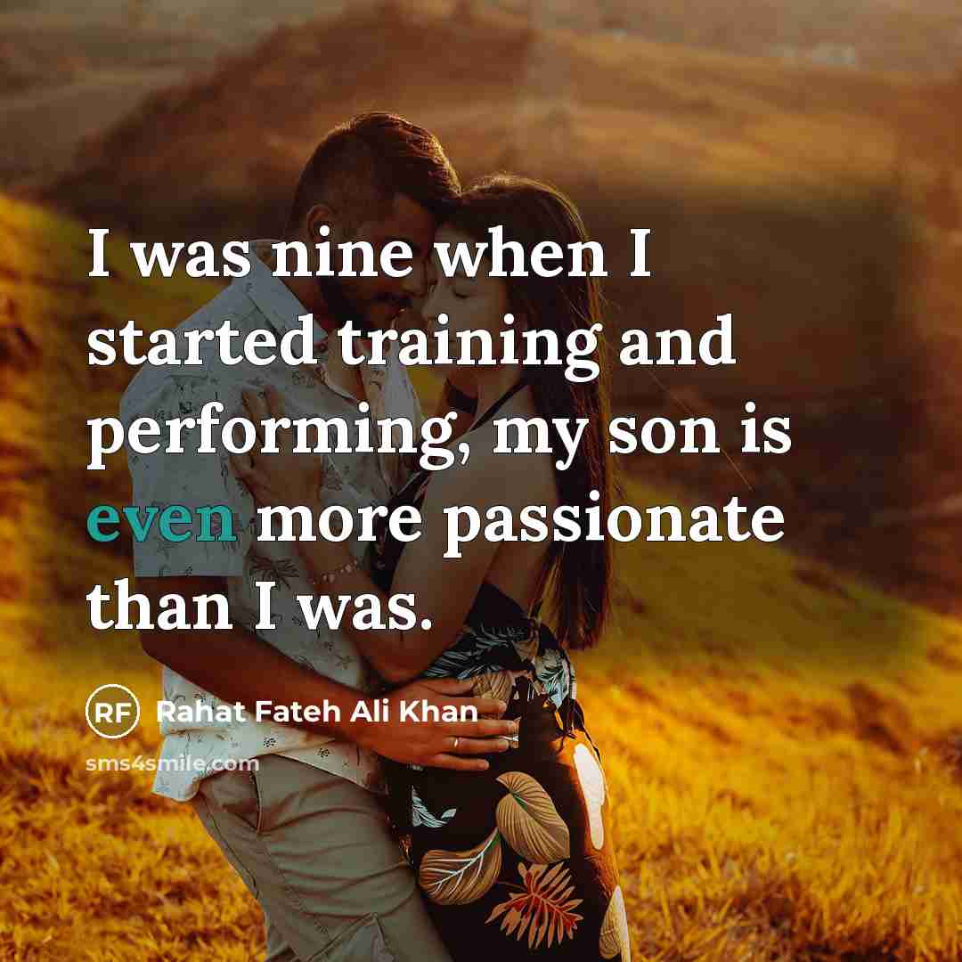 “I was nine when I started training and performing, my…” quote by Rahat Fateh Ali Khan