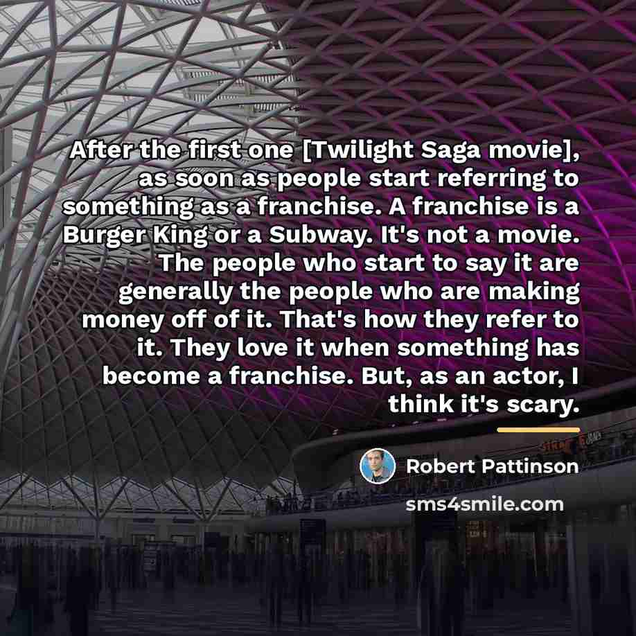“After the first one [Twilight Saga movie], as soon as…” quote by Robert Pattinson
