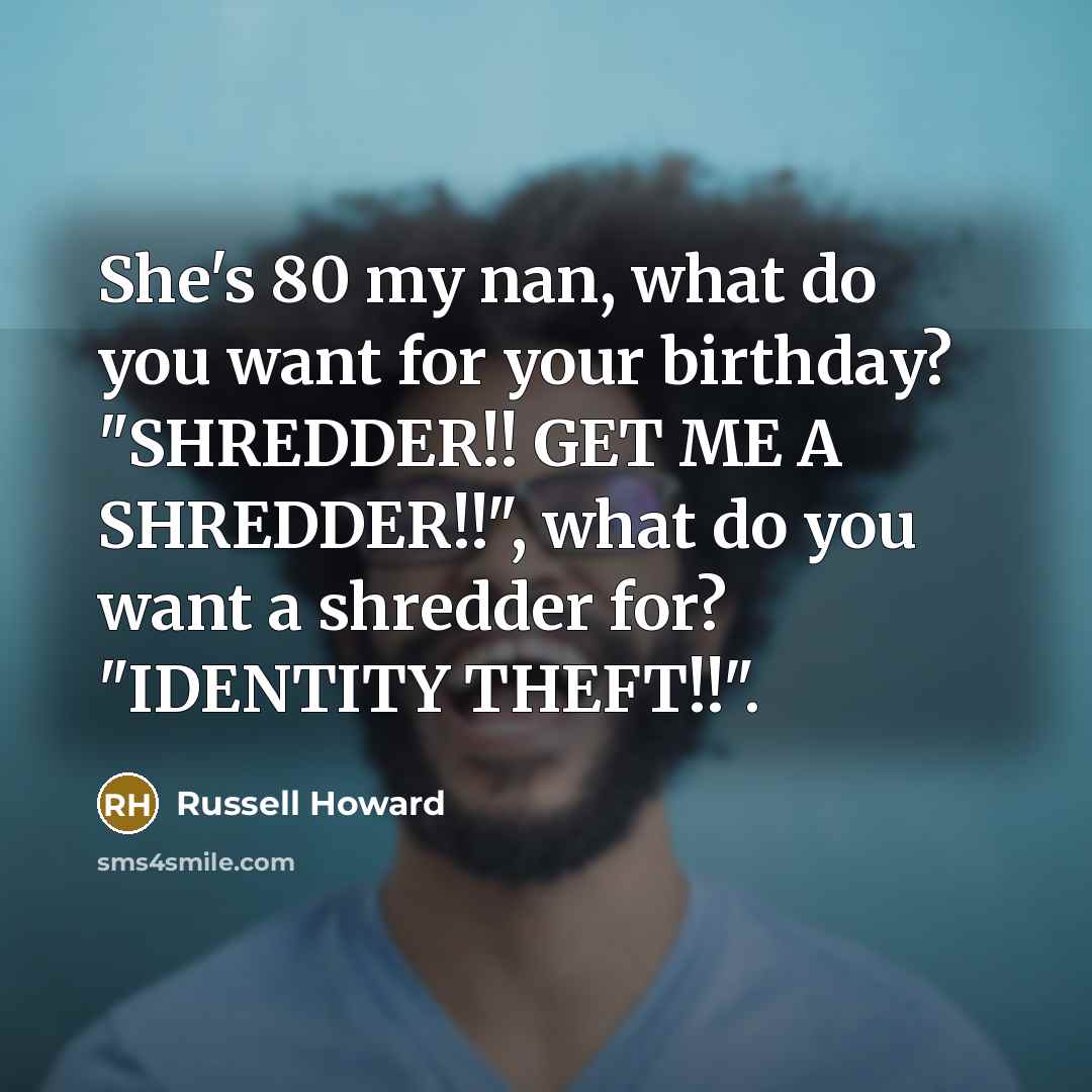 “She's 80 my nan, what do you want for your…” quote by Russell Howard