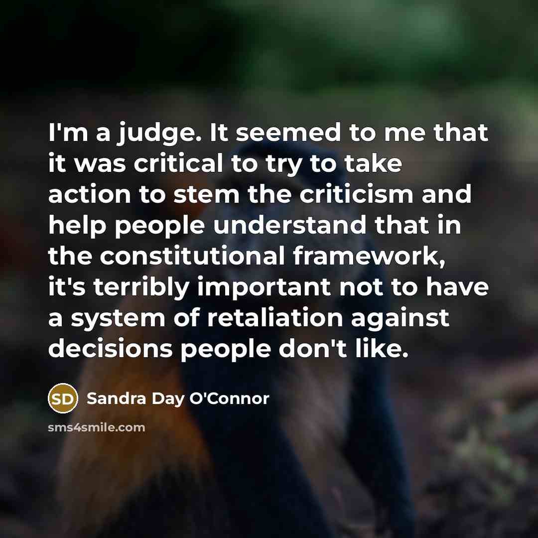 “I'm a judge. It seemed to me that it was…” quote by Sandra Day O'Connor