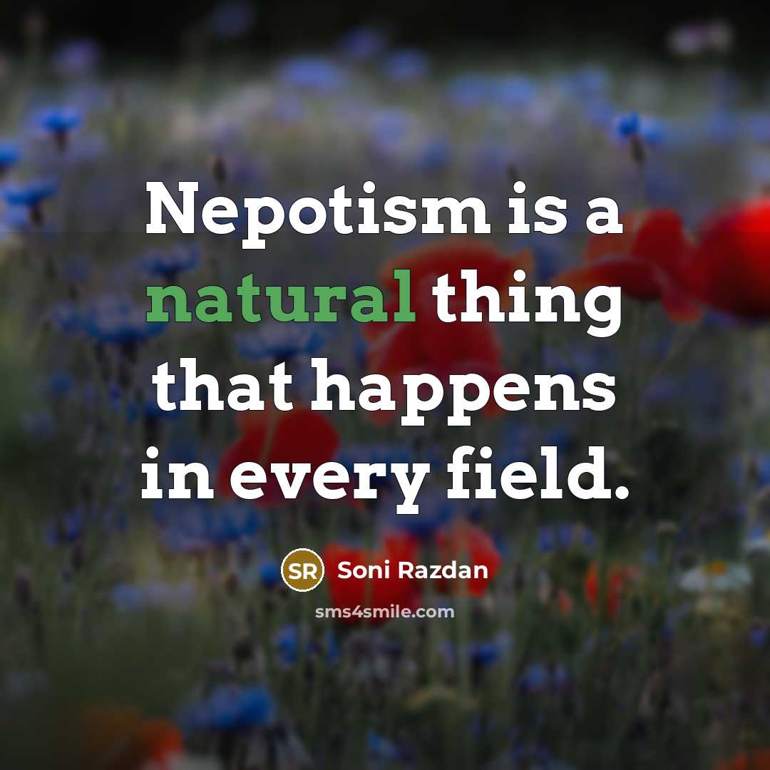 “Nepotism is a natural thing that happens in every field.…” quote by Soni Razdan