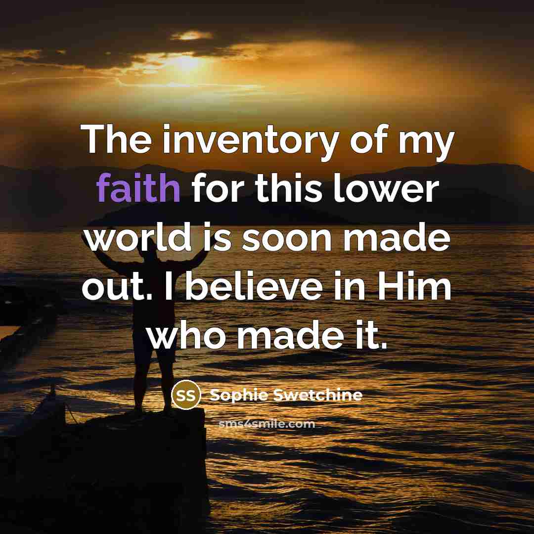 “The inventory of my faith for this lower world is…” quote by Sophie Swetchine