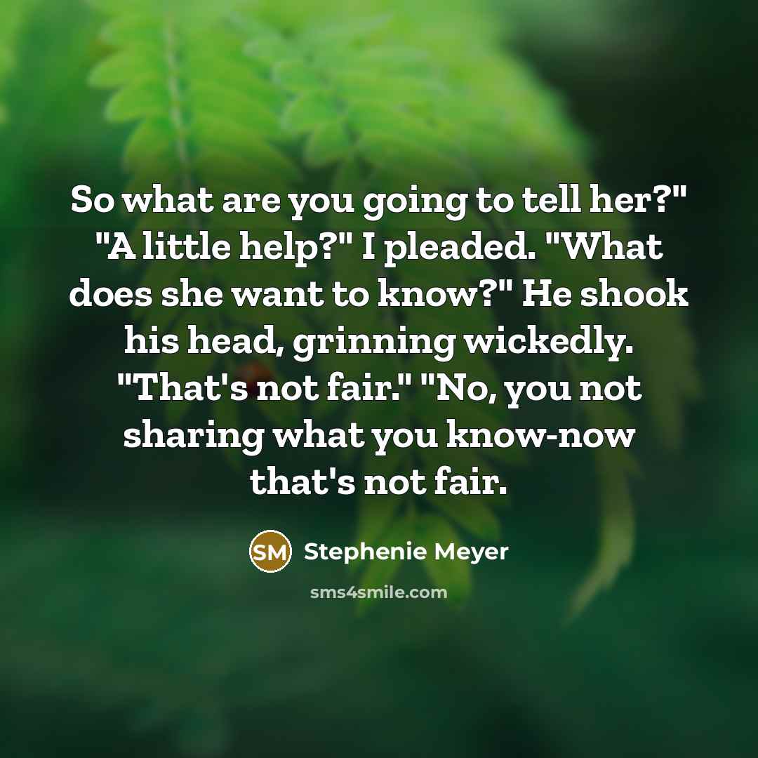 “So what are you going to tell her?" "A little…” quote by Stephenie Meyer