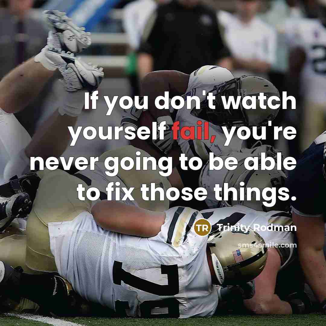 “If you don't watch yourself fail, you're never going to…” quote by Trinity Rodman