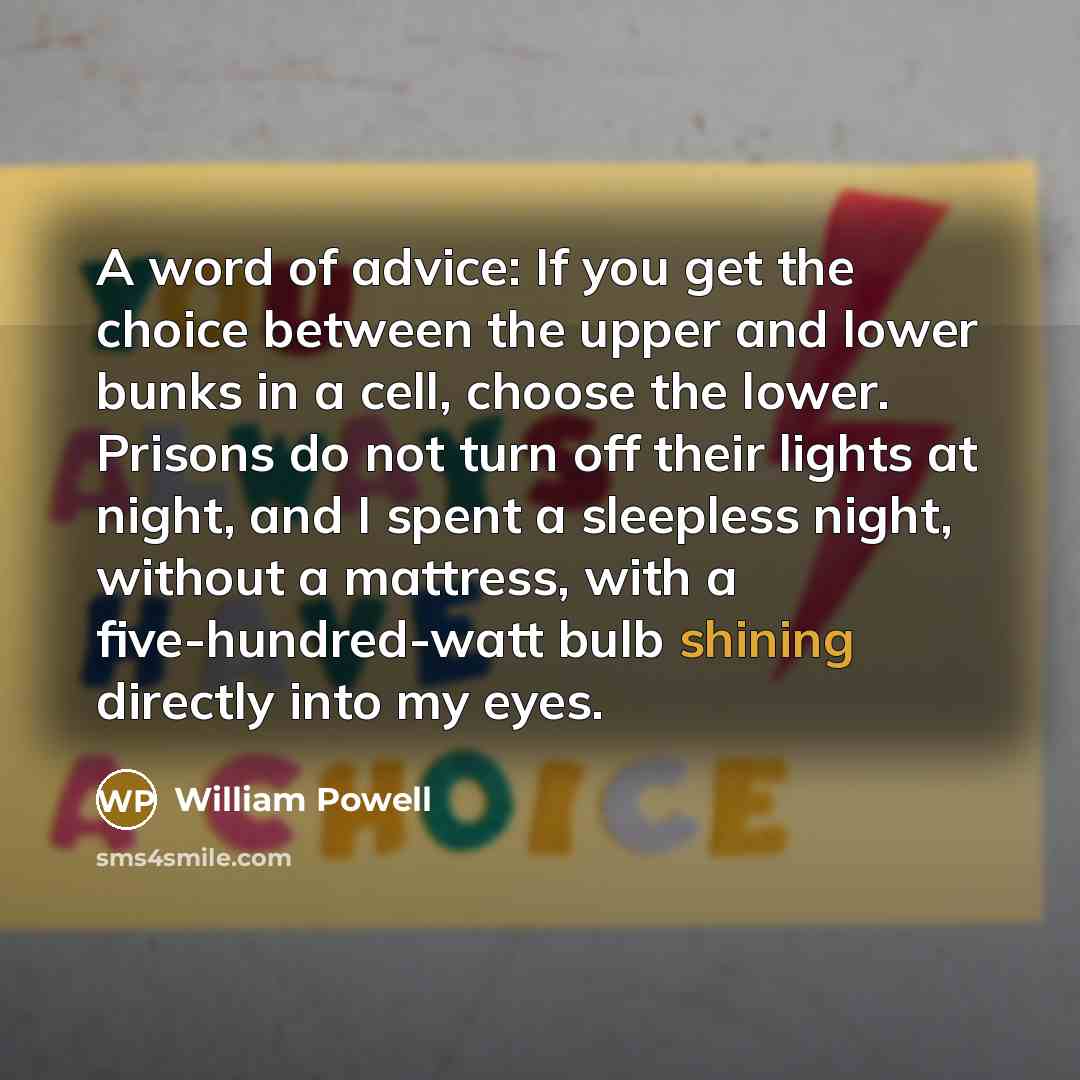 “A word of advice: If you get the choice between…” quote by William Powell