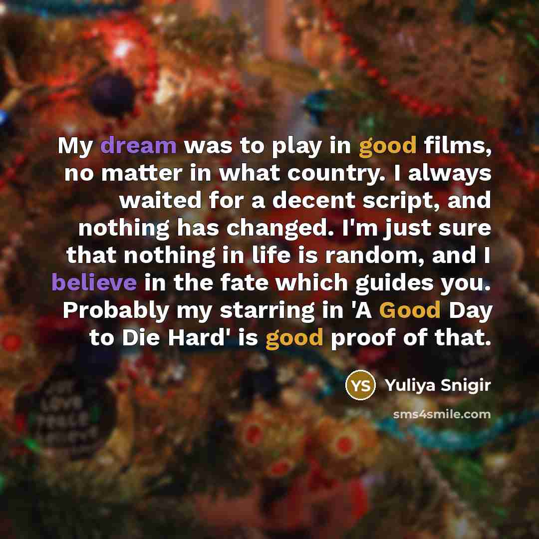 “My dream was to play in good films, no matter…” quote by Yuliya Snigir