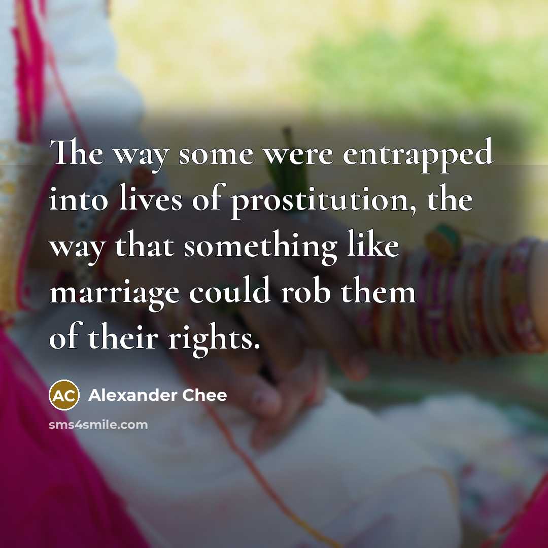 “The way some were entrapped into lives of prostitution, the…” quote by Alexander Chee