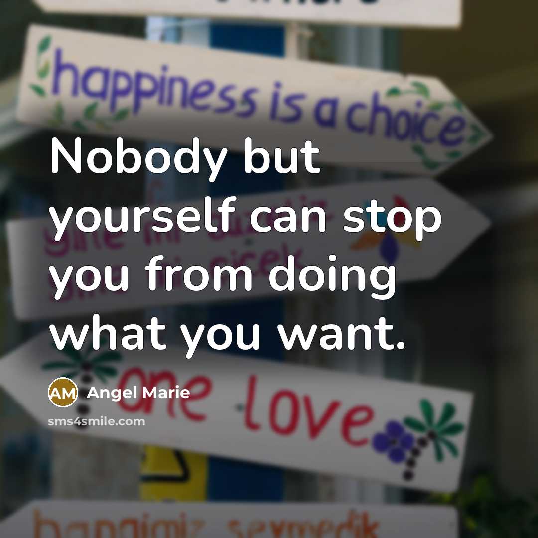 “Nobody but yourself can stop you from doing what you…” quote by Angel Marie