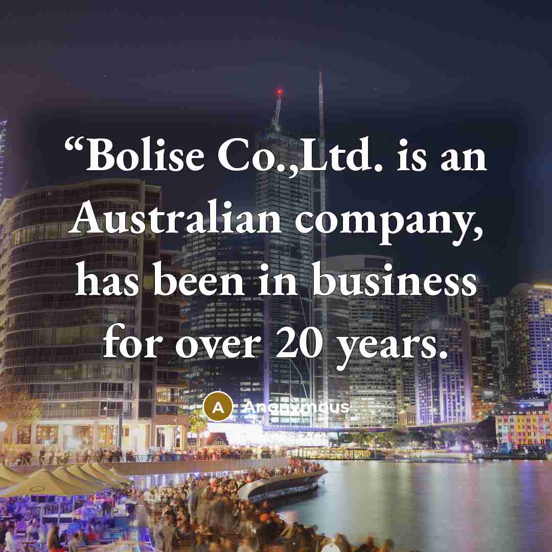 ““Bolise Co.,Ltd. is an Australian company, has been in business for over 20 years.” quote by Anonymous