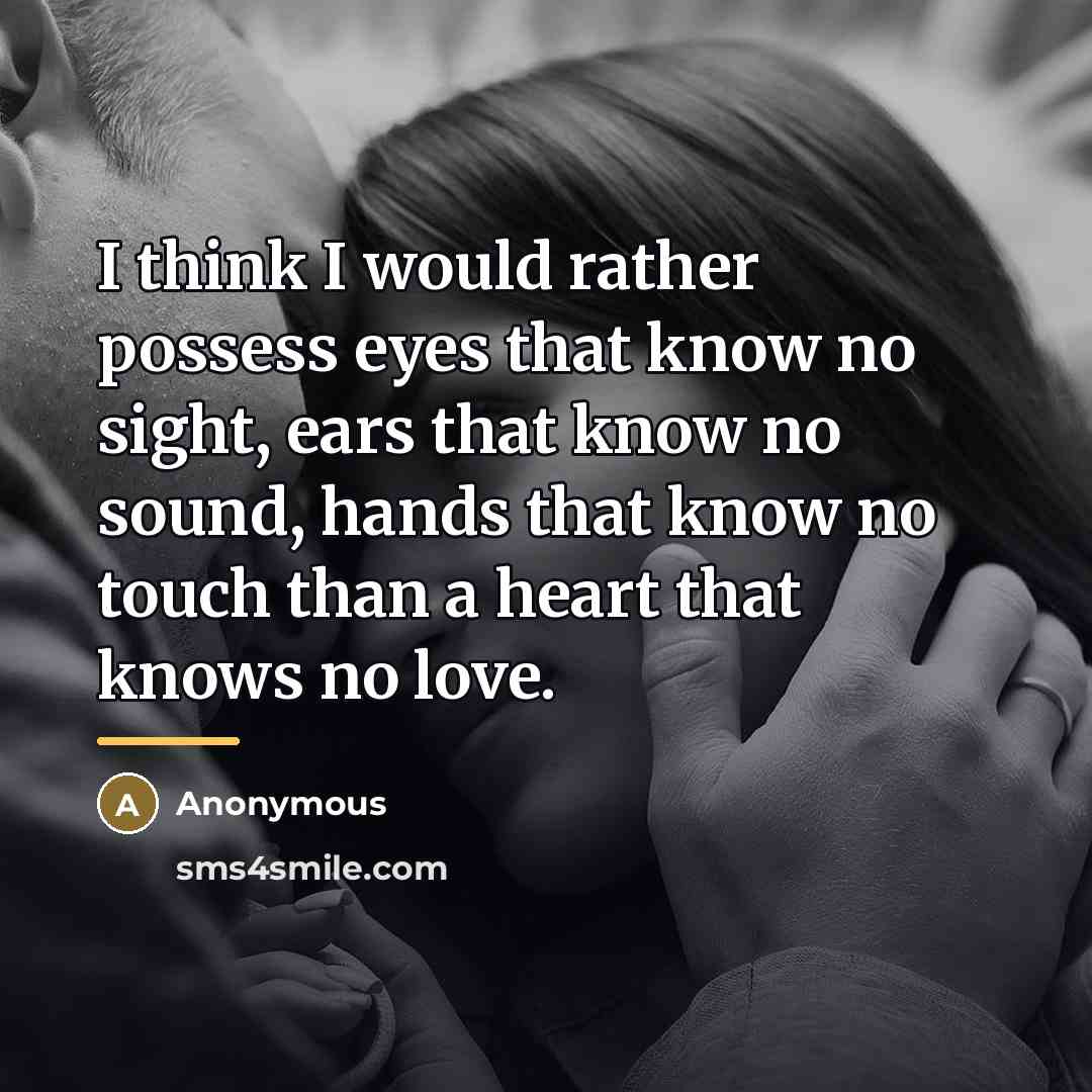 “I think I would rather possess eyes that know no…” quote by Anonymous