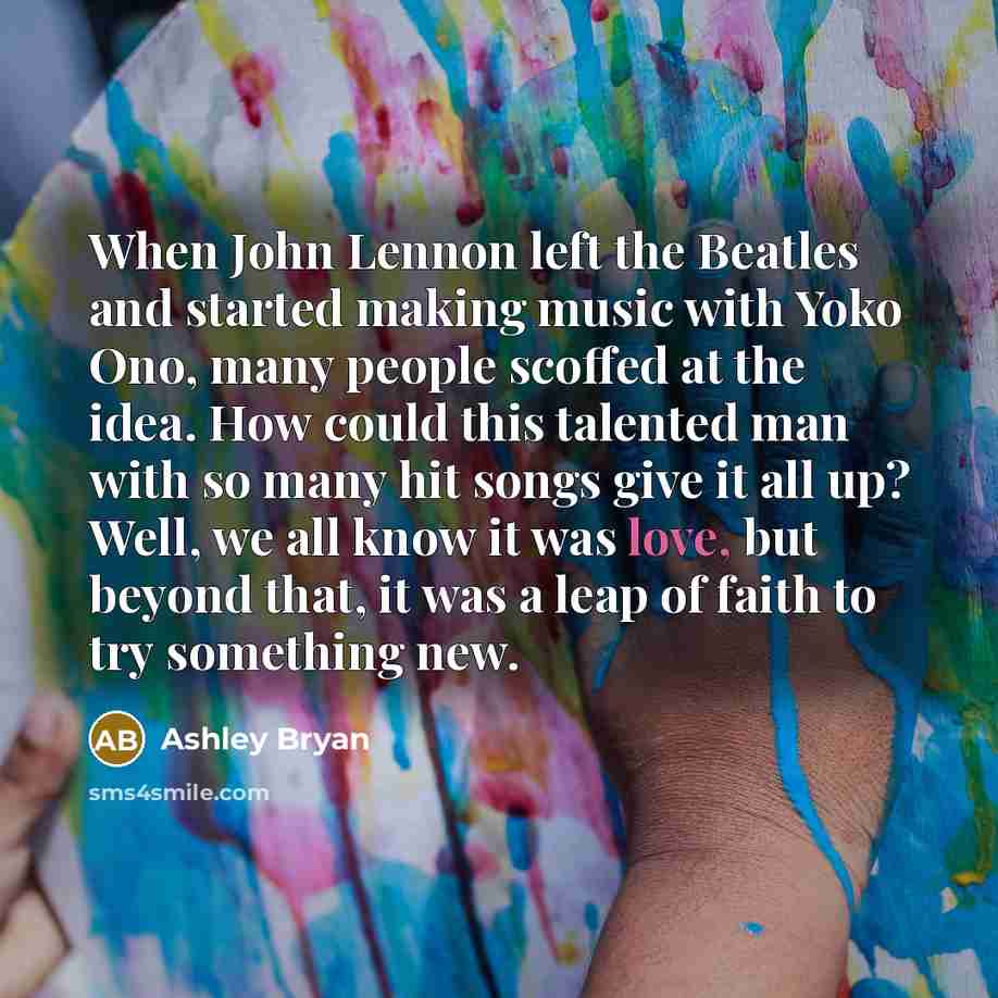 “When John Lennon left the Beatles and started making music…” quote by Ashley Bryan