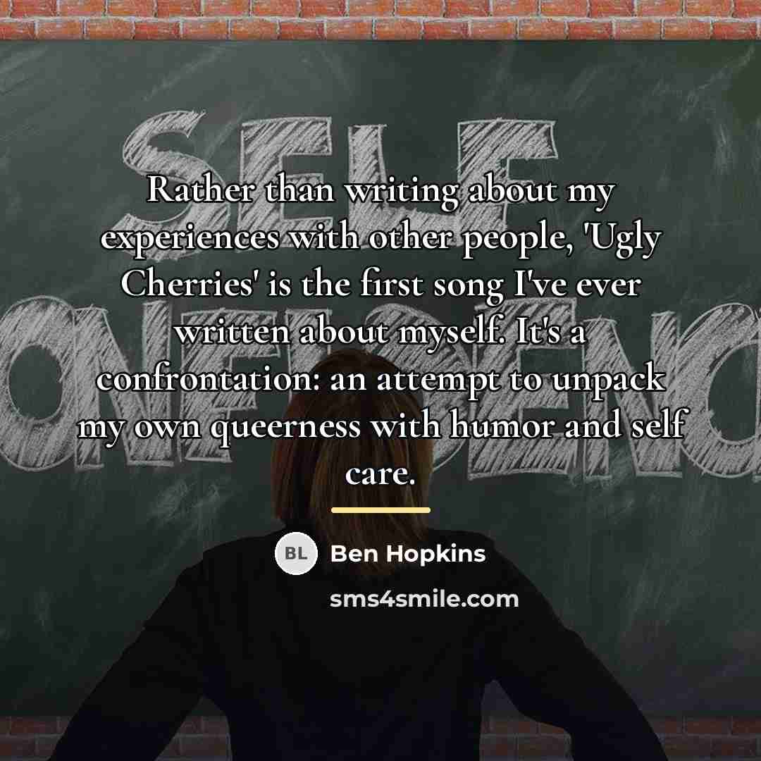 “Rather than writing about my experiences with other people, 'Ugly…” quote by Ben Hopkins