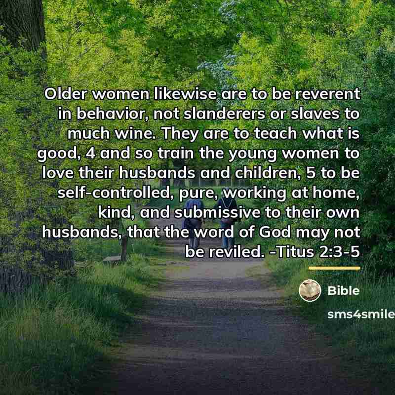 “Older women likewise are to be reverent in behavior, not…” quote by Bible