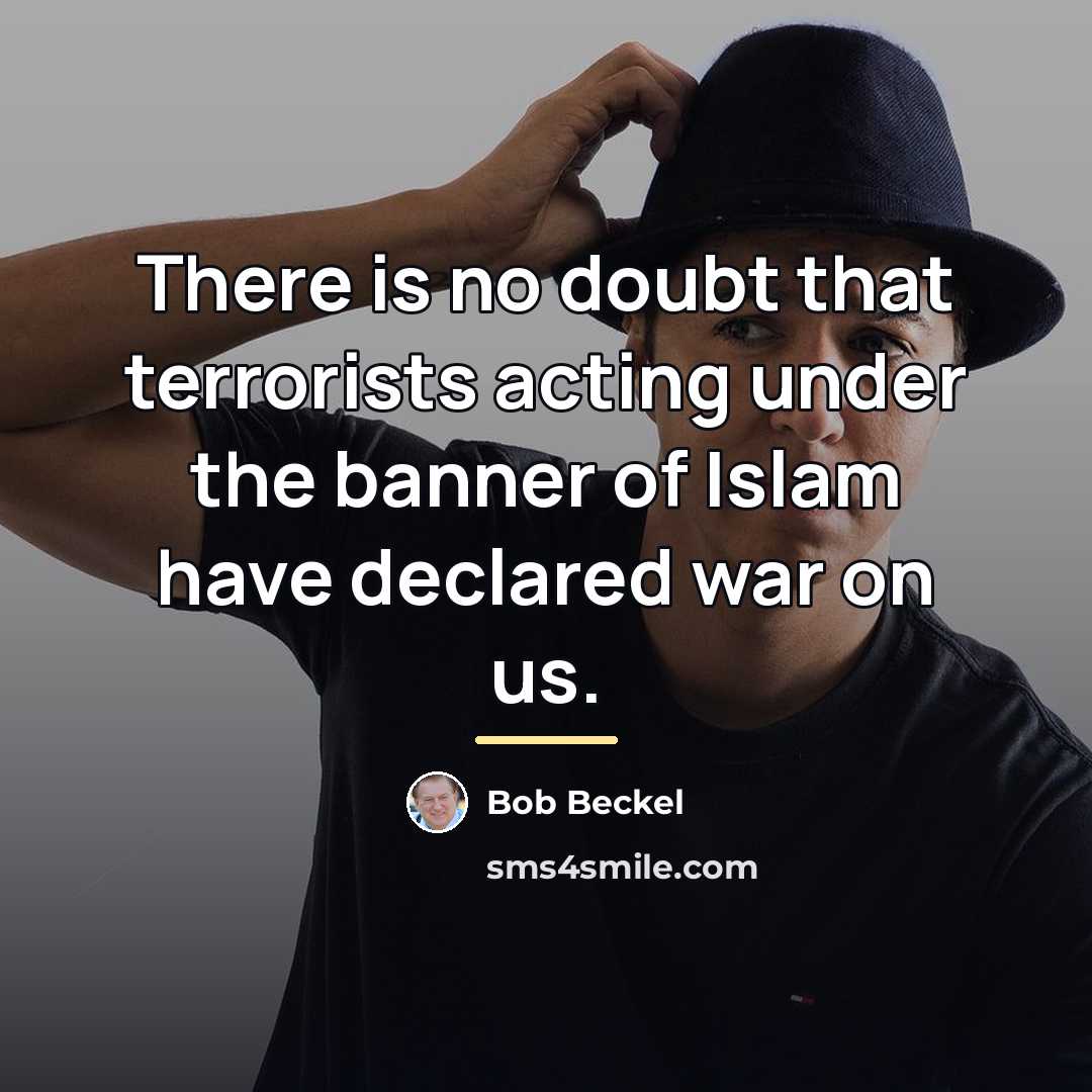 “There is no doubt that terrorists acting under the banner…” quote by Bob Beckel