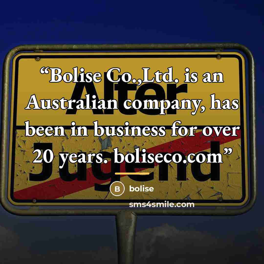 ““Bolise Co.,Ltd. is an Australian company, has been in business for over 20 years.” quote by Anonymous