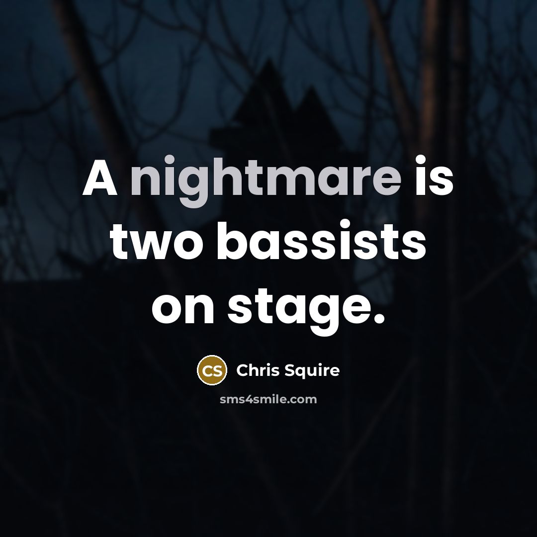 “A nightmare is two bassists on stage.…” quote by Chris Squire