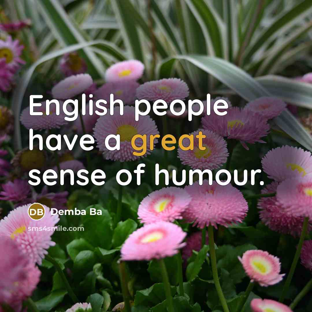 “English people have a great sense of humour.…” quote by Demba Ba