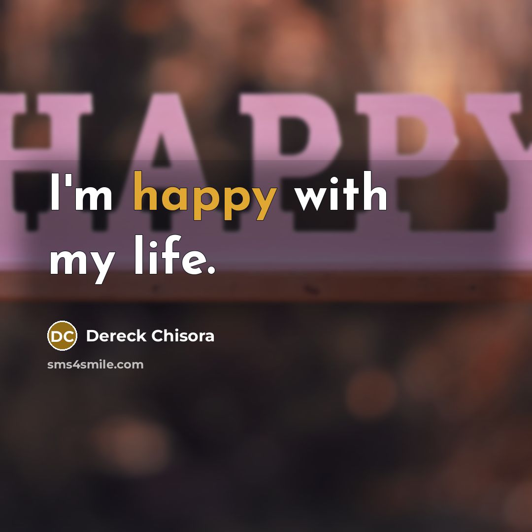 “I'm happy with my life.…” quote by Dereck Chisora