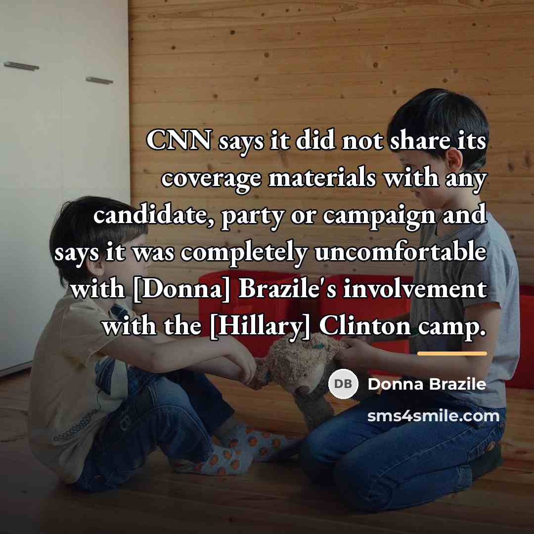 “CNN says it did not share its coverage materials with…” quote by Donna Brazile
