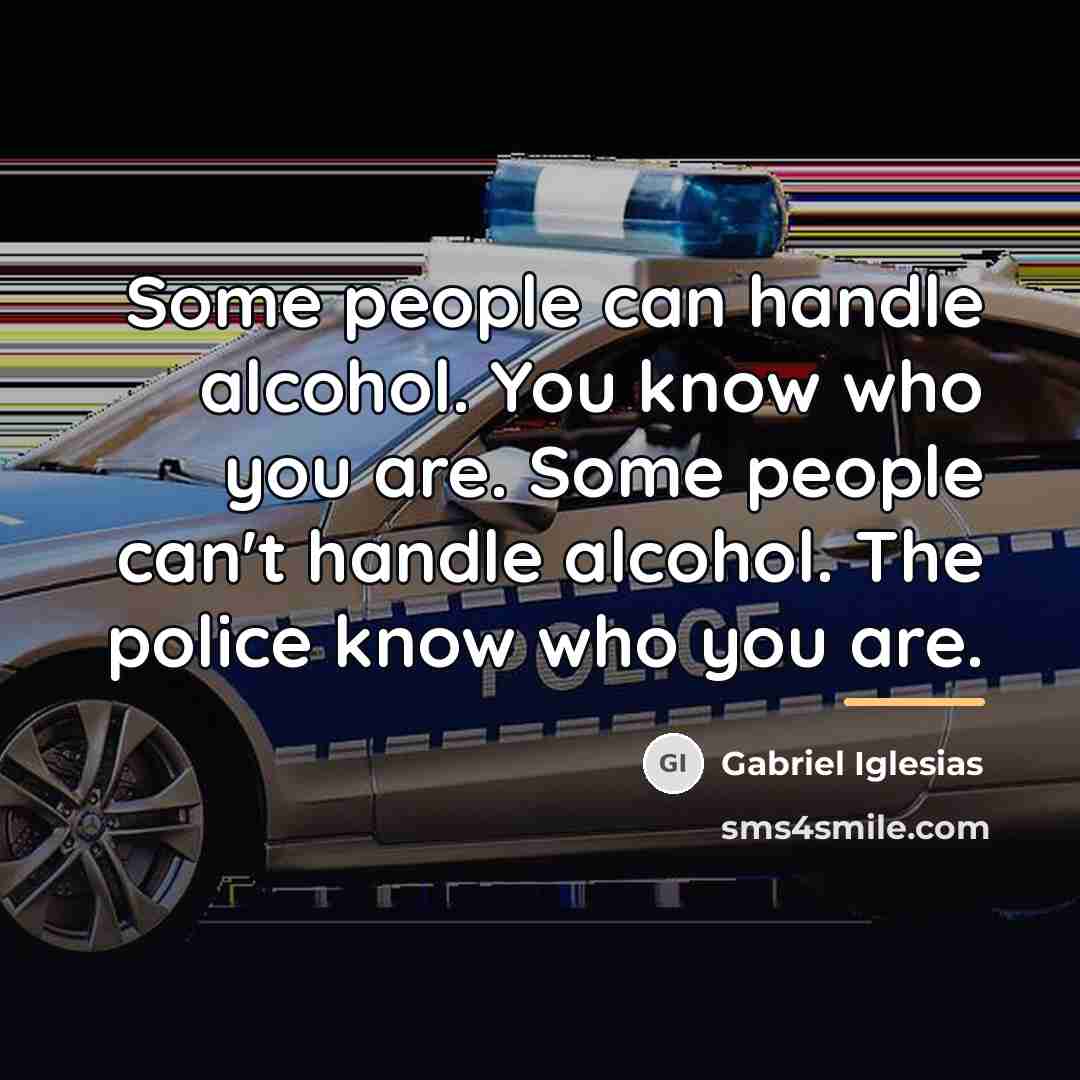 “Some people can handle alcohol. You know who you are.…” quote by Gabriel Iglesias