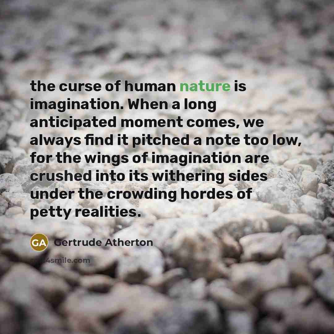 “the curse of human nature is imagination. When a long…” quote by Gertrude Atherton