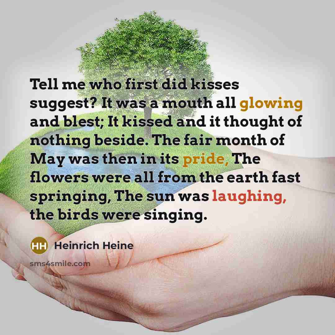 “Tell me who first did kisses suggest? It was a…” quote by Heinrich Heine
