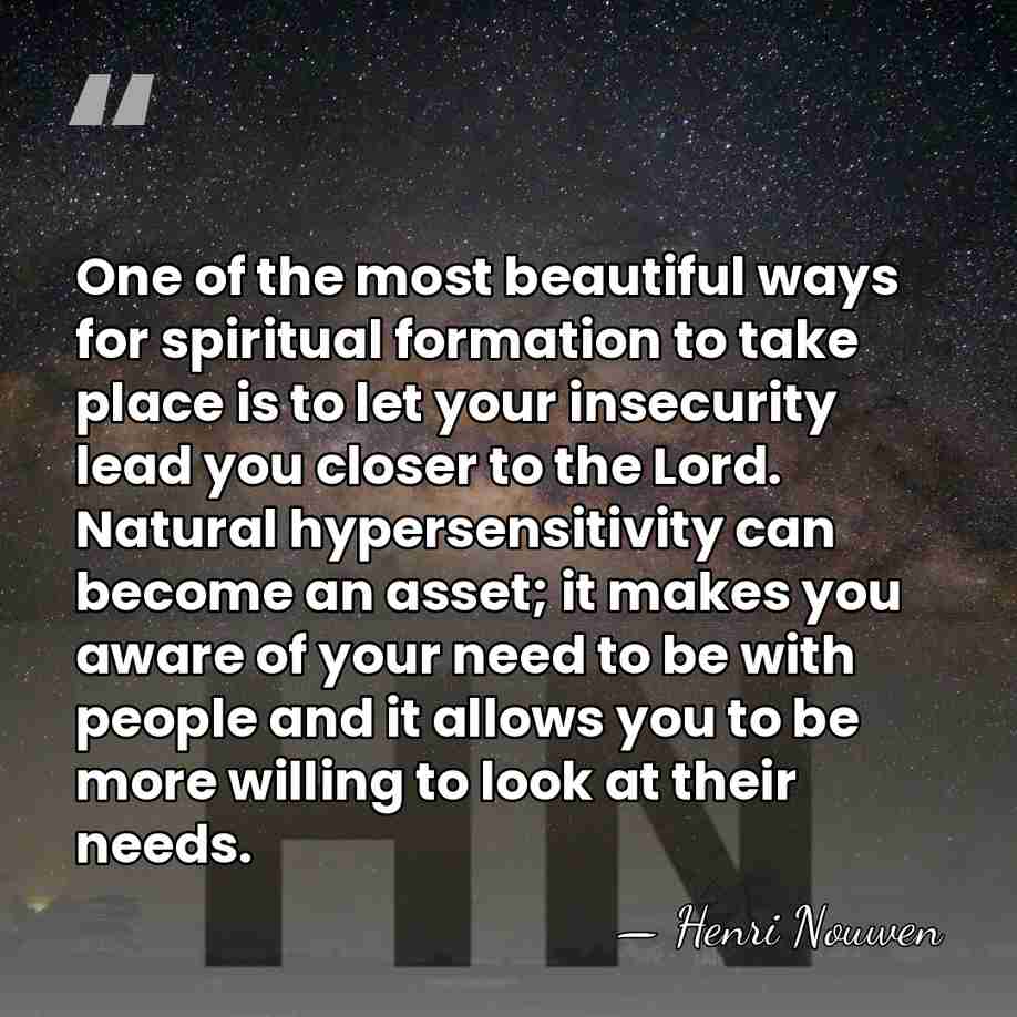 One of the most beautiful ways for spiritual formation to take place&hellip; - Henri Nouwen