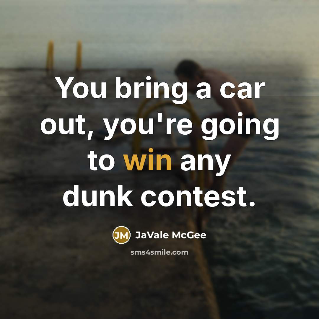 “You bring a car out, you're going to win any…” quote by JaVale McGee