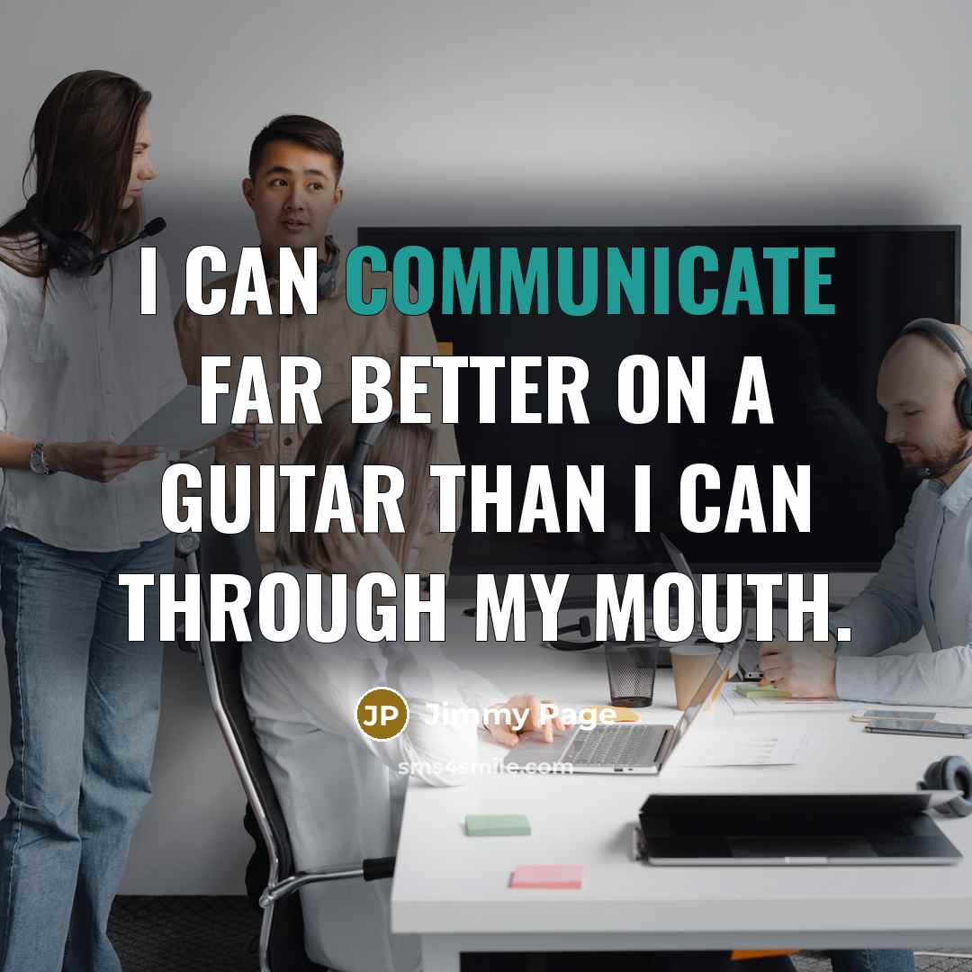 “I can communicate far better on a guitar than I…” quote by Jimmy Page