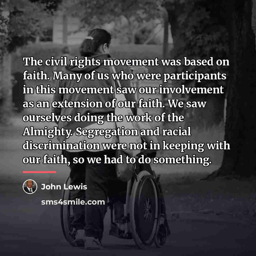 “The civil rights movement was based on faith. Many of…” quote by John Lewis