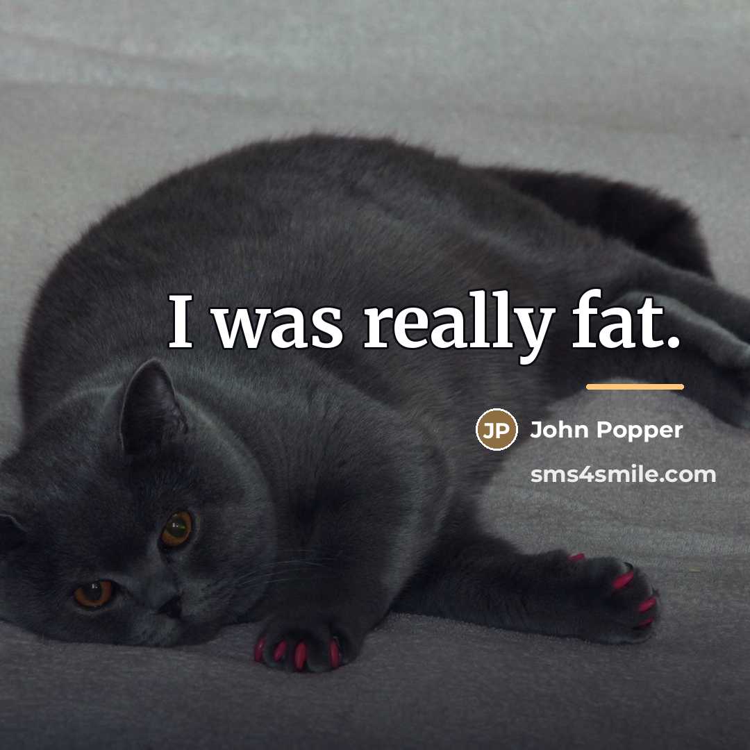 “I was really fat.…” quote by John Popper